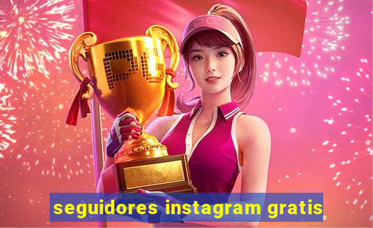 seguidores instagram gratis